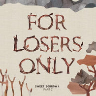 SWEET SORROW Part 2 For Losers Only CD